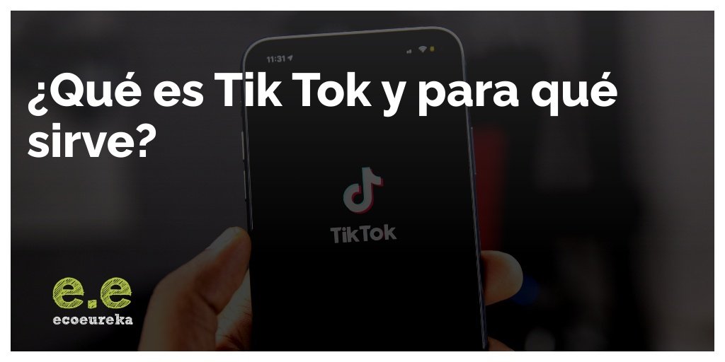 Tik Tok - Gestión redes sociales - Agencia marketing digital Ecoeureka